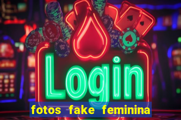 fotos fake feminina no espelho